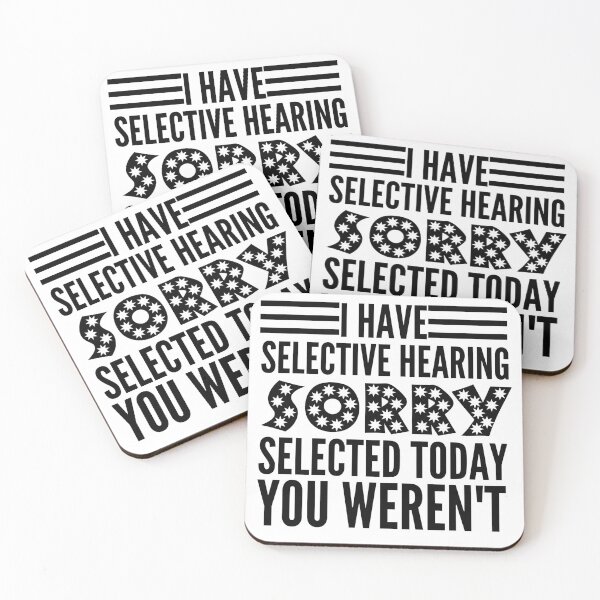 Item preview, I Have Selective Hearing You Weren't Selected Today designed and sold by HandrisKarwa.