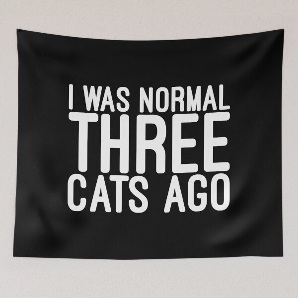 Item preview, I Was Normal Three Cats Ago - Funny Sayings designed and sold by texteestore.
