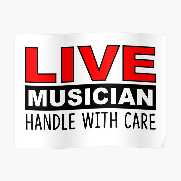 LIVE MUSICIAN HANDLE WITH CARE Poster