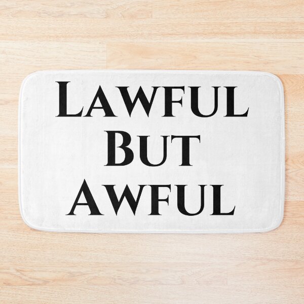 Item preview, Lawful But Awful - Black Text designed and sold by TheKnightWriter.