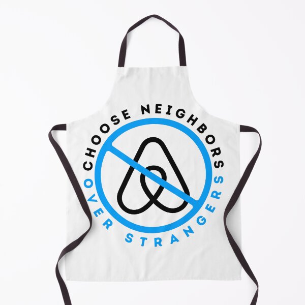 Item preview, Anti Airbnb - Choose Neighbors Over Strangers - Say No To Airbnb Light Blue designed and sold by SassyArtistry.