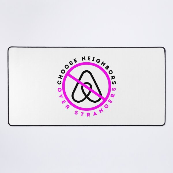 Item preview, Anti Airbnb - Choose Neighbors Over Strangers - Say No To Airbnb Pink designed and sold by SassyArtistry.