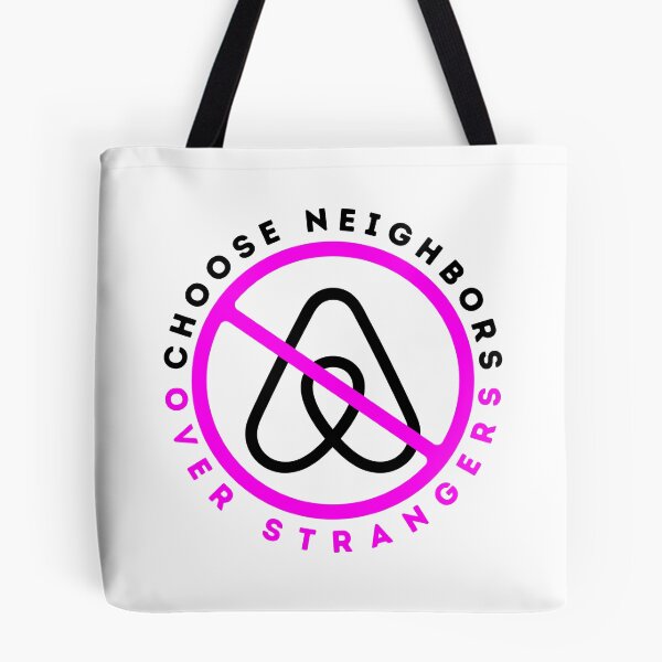 Item preview, Anti Airbnb - Choose Neighbors Over Strangers - Say No To Airbnb Pink designed and sold by SassyArtistry.