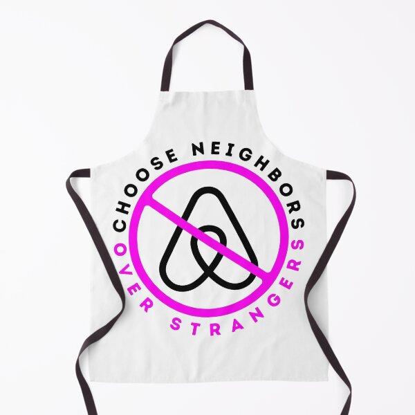 Item preview, Anti Airbnb - Choose Neighbors Over Strangers - Say No To Airbnb Pink designed and sold by SassyArtistry.