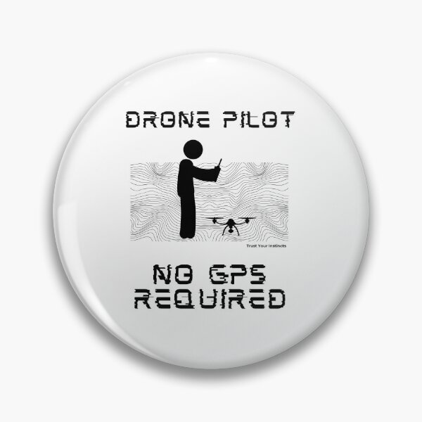 Item preview, Drone Pilot No GPS Required designed and sold by ChuckleThreads.