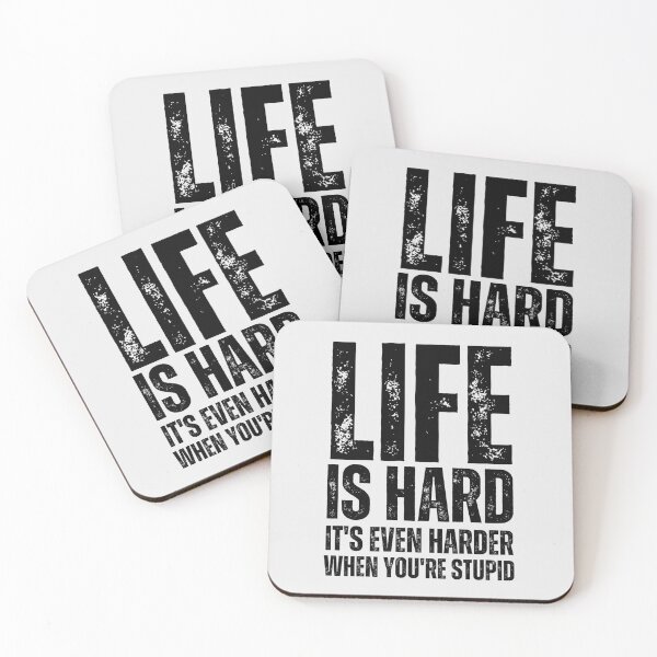 Item preview, Life is hard it's even harder when you're stupid  designed and sold by QuotesAreFun.