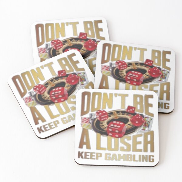 Item preview, Don't be a loser keep gambling designed and sold by Shrewd Mood.
