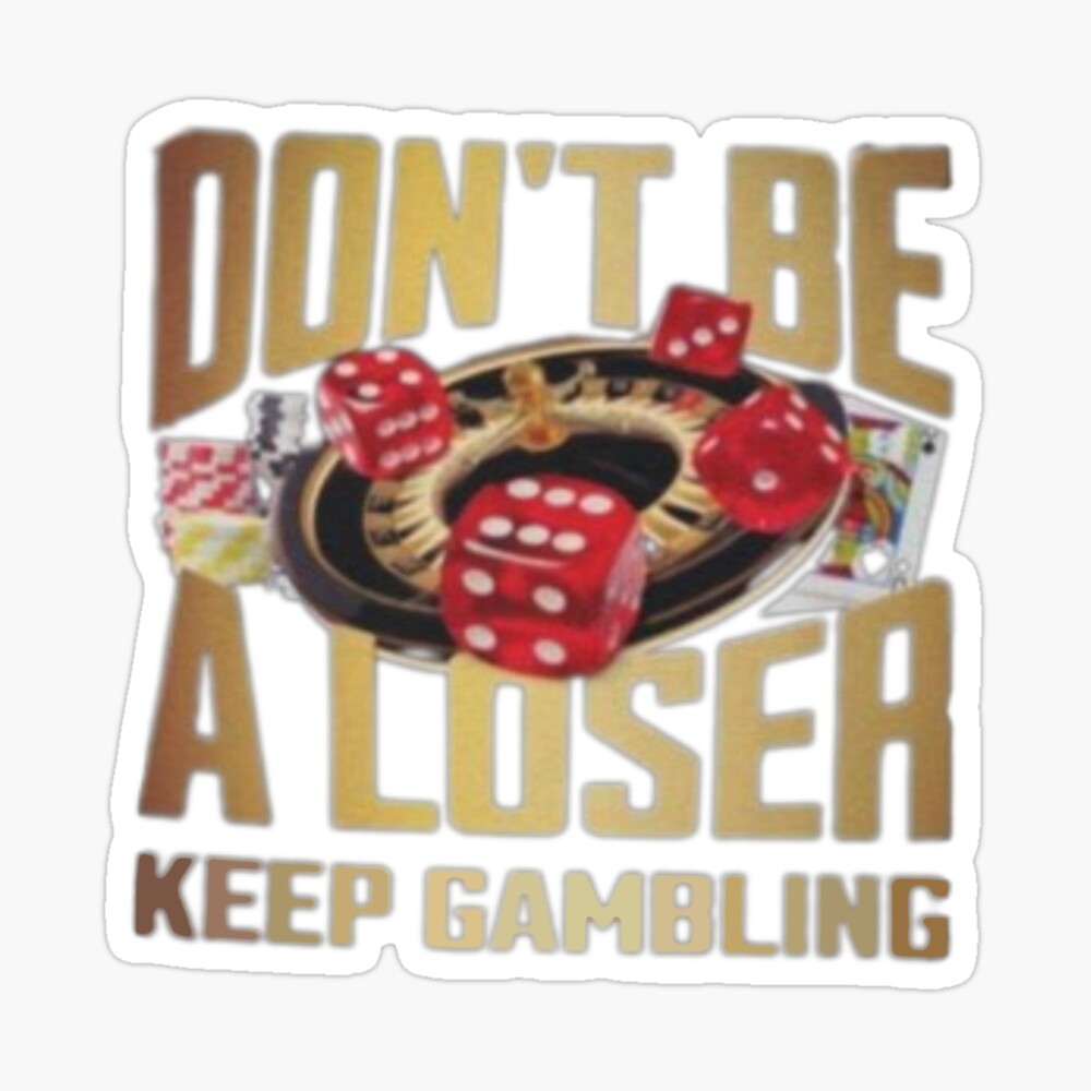 Don't be a loser keep gambling Art Board Print