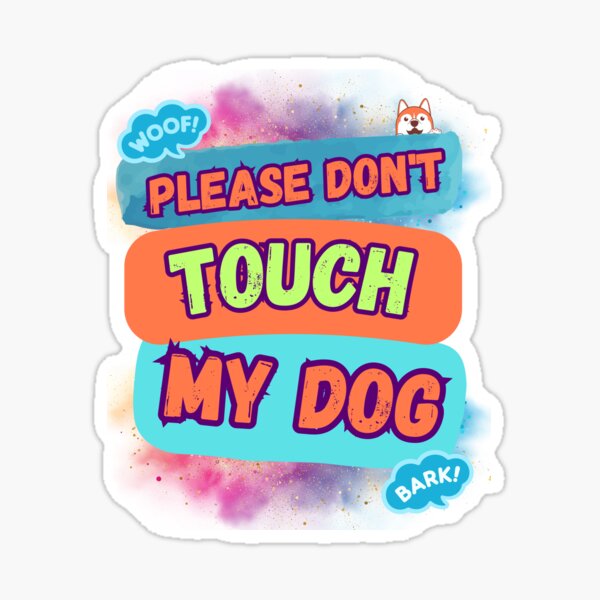 Item preview, Please Don't Touch My Dog designed and sold by Wolfheartart.