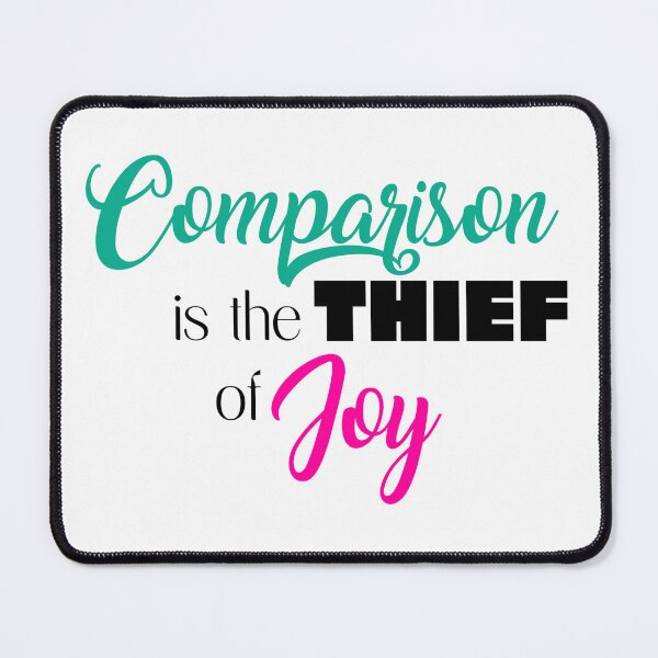 Item preview, Comparison is the Thief of Joy White designed and sold by Hypernova Designs.