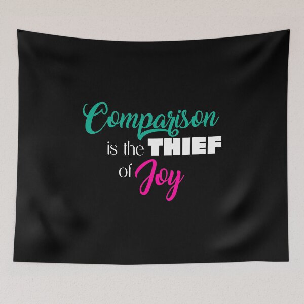 Item preview, Comparison is the Thief of Joy Black designed and sold by Hypernova Designs.