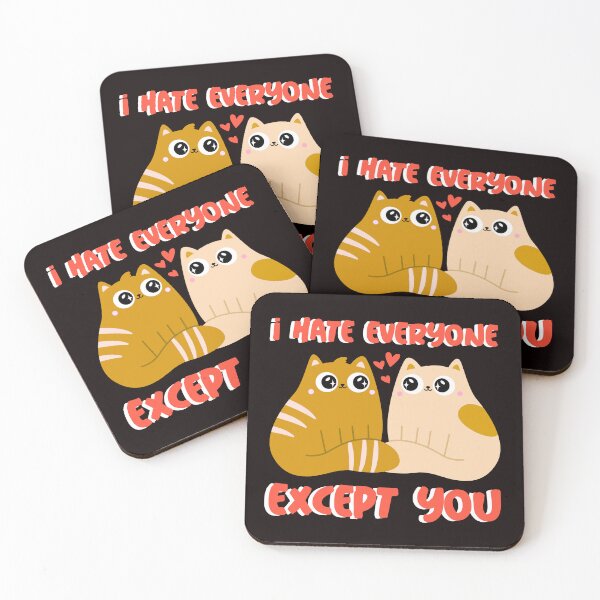 Item preview, I hate everyone except you love cats designed and sold by Deez Direct.