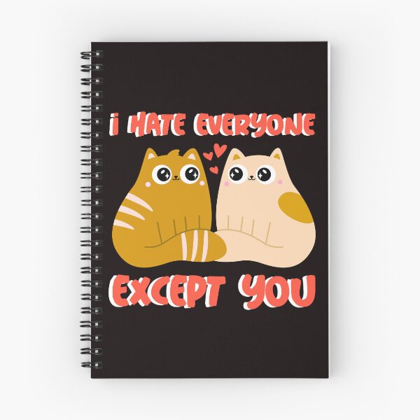 Item preview, I hate everyone except you love cats designed and sold by Deez Direct.