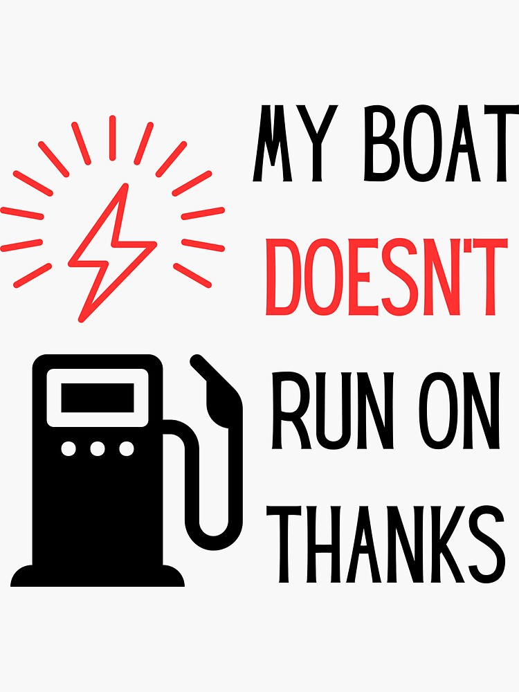 My Boat Doesn't Run On Thanks Boating Gifts For Boat Owners Sticker for  Sale by kst shop