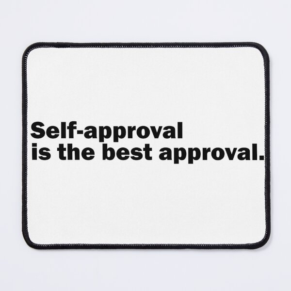Item preview, Self-approval is the best approval. designed and sold by Suzanne-Mercy.