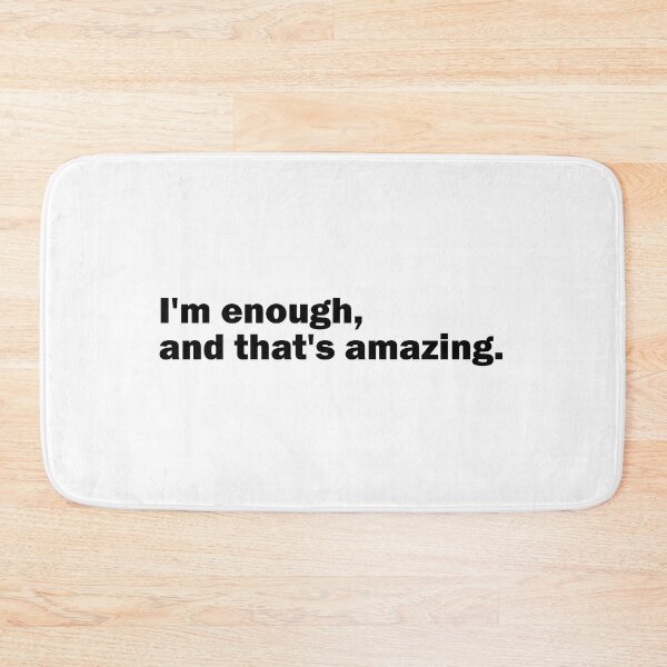 Item preview, I'm enough, and that's amazing designed and sold by Suzanne-Mercy.