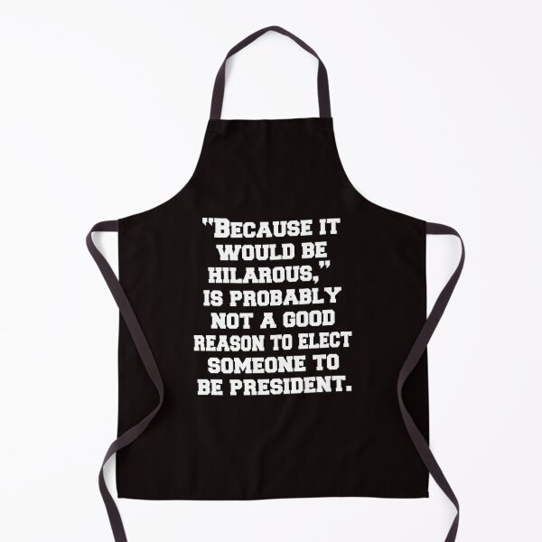 Item preview, Funny Political Satire "Because It Would Be Hilarious," designed and sold by fantasticdesign.