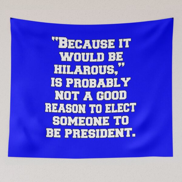 Item preview, Funny Political Satire "Because It Would Be Hilarious,"  designed and sold by fantasticdesign.