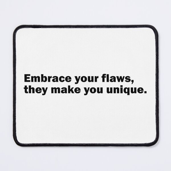 Item preview, Embrace your flaws, they make you unique designed and sold by Suzanne-Mercy.