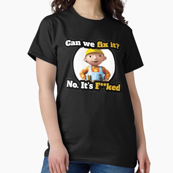 Item preview, Can We Fix It?, Funny builder design. designed and sold by onaxis.