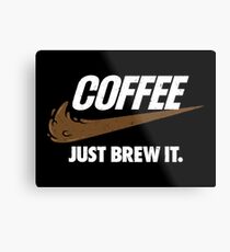 Just Brew It Metal Print