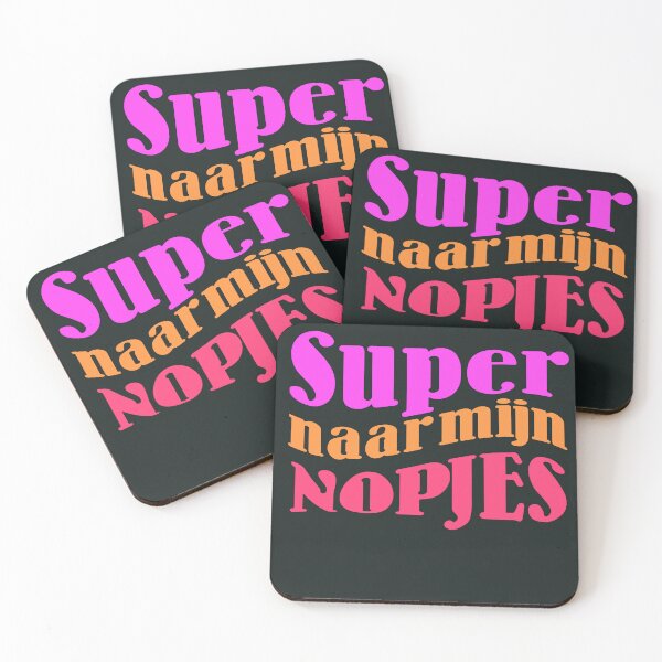 Item preview, Super naar mijn Nopjes, Dutch Saying, Dialect designed and sold by DiensDesign.