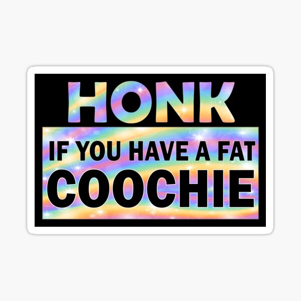 Sticker for Sale mit Hupe, wenn du einen fetten Coochie hast, lustige Fat  Coochie-Stoßstange von yass-art