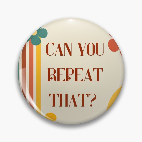 Item preview, Can you repeat that?  designed and sold by novanite.