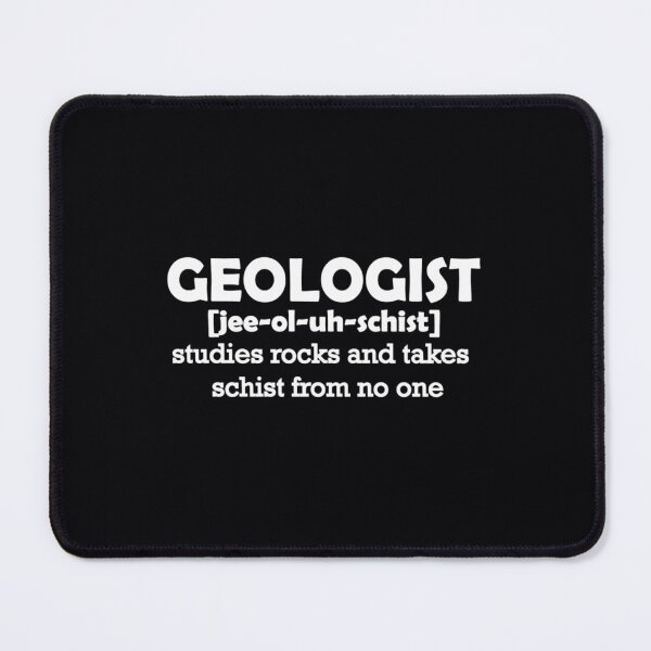 Item preview, Geologist (jee-ol-uh-schist) Funny Geology   	 designed and sold by dspyljpt16.