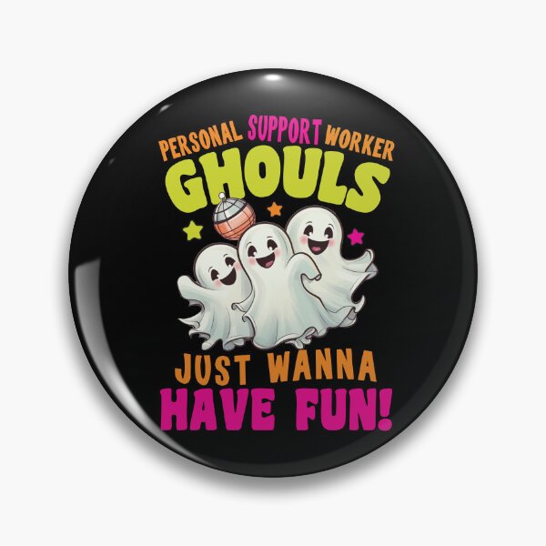 Item preview, Personal Support Worker Ghouls Just Wanna Have Fun! designed and sold by TaraGbear.