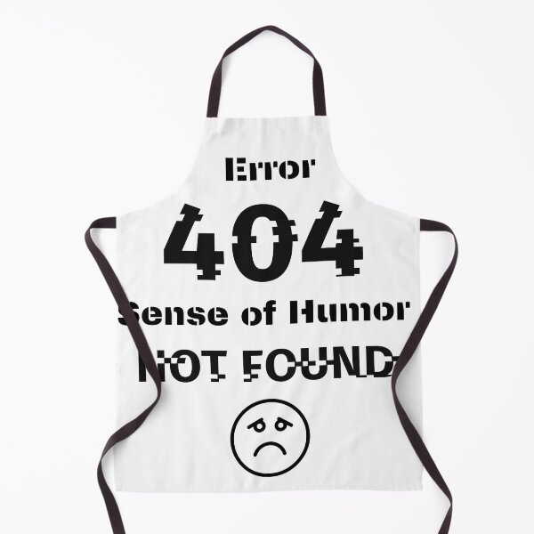 Item preview, Error 404  Sense of Humor not found designed and sold by PiotrRoguski.
