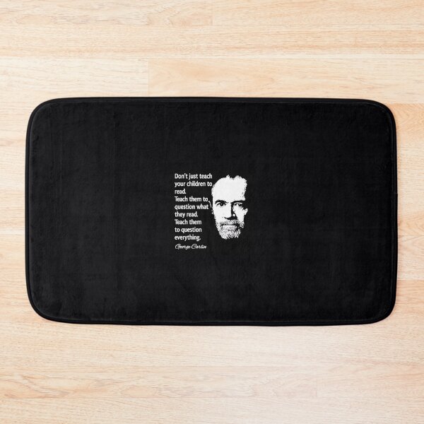 Item preview, George Carlin Question Everything Quote Design 	 designed and sold by dspyljpt16.