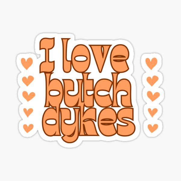 Item preview, i love butch dykes! designed and sold by lochnesbian.