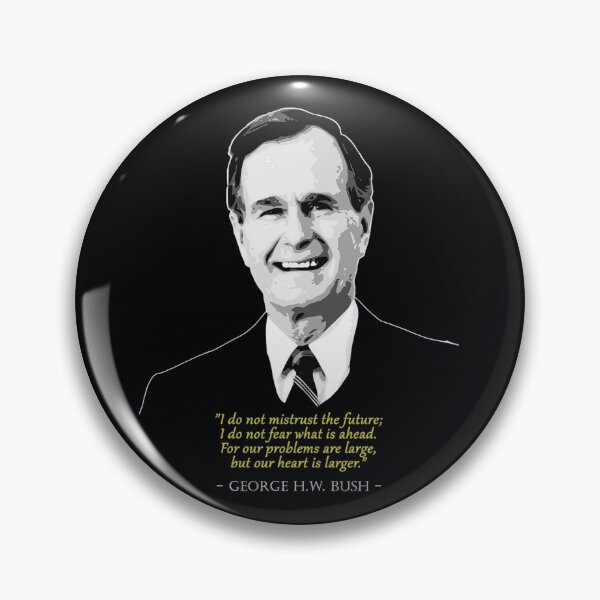 Item preview, george hw bush quote filip schpindel transparent	 designed and sold by dspyljpt16.
