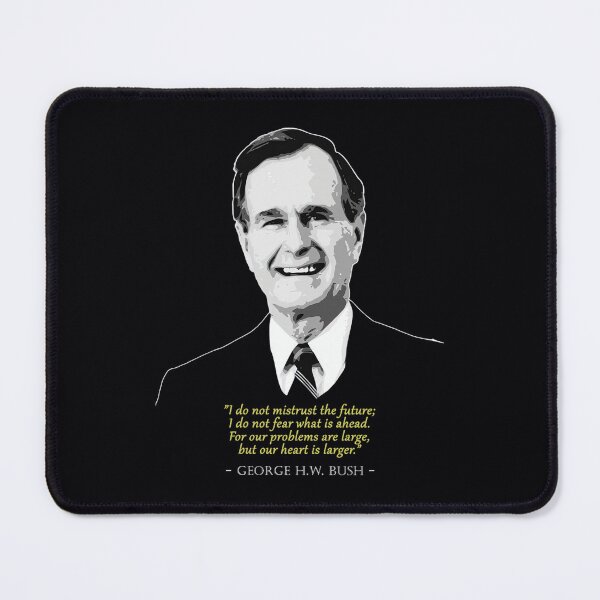 Item preview, george hw bush quote filip schpindel transparent	 designed and sold by dspyljpt16.