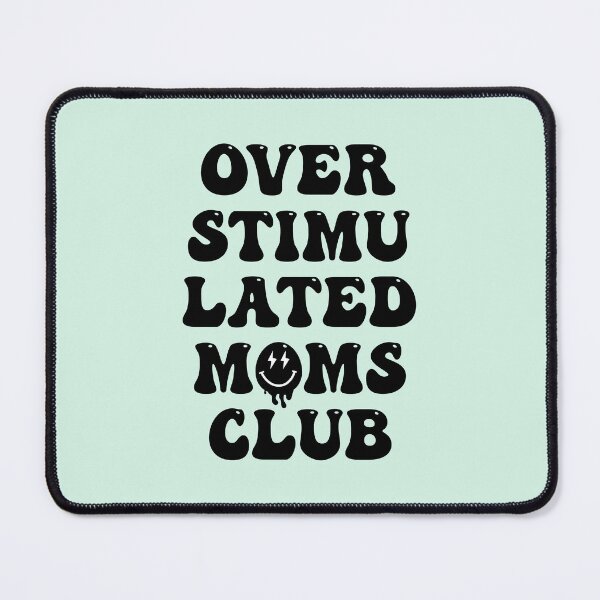 Item preview, Funny Mom Saying, Overstimulated Moms Club designed and sold by Pugstuff.