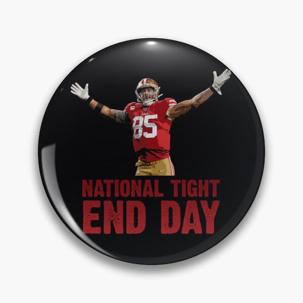 Item preview, George Kittle National Tight End Day 	 designed and sold by dspyljpt16.
