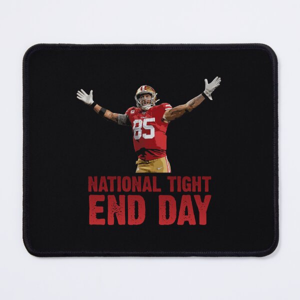 Item preview, George Kittle National Tight End Day 	 designed and sold by dspyljpt16.