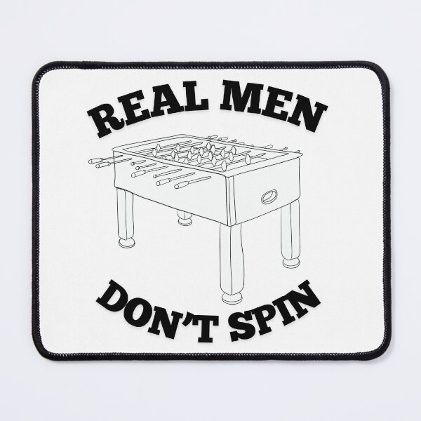 Item preview, Funny College Foosball - Real Men Don’t Spin designed and sold by emmkdesigns.