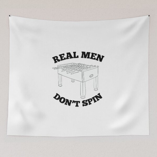 Item preview, Funny College Foosball - Real Men Don’t Spin designed and sold by emmkdesigns.