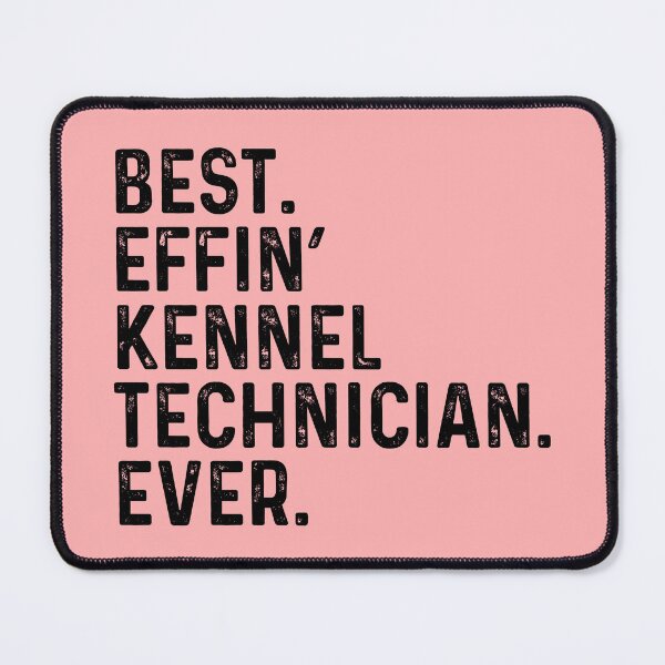 Item preview, Best Effin Kennel Technician Ever designed and sold by kamrankhan.
