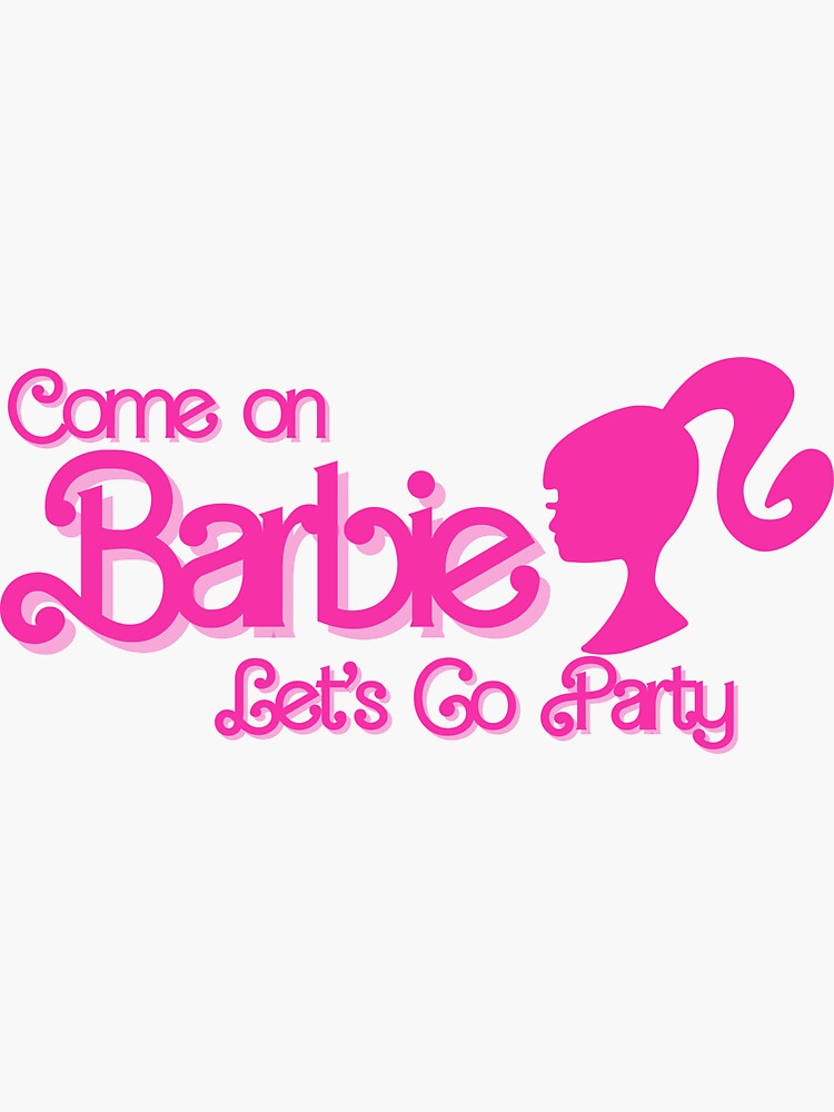 Come on Barbie Let s Go Party Barbie Movie Sticker