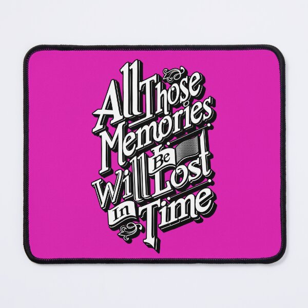 Item preview, All Those Memories Will Be Lost In Time designed and sold by OBP Designs.