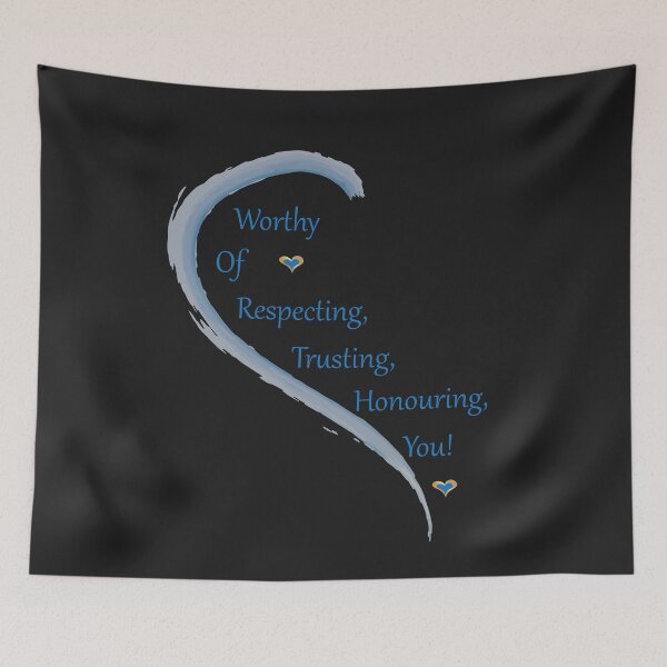 Item preview, Worthy of Respecting, Trusting, Honouring, You! designed and sold by PattersArt.