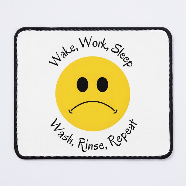 Item preview, Wake Work Sleep Wash Rinse Repeat designed and sold by TuckerLogan.