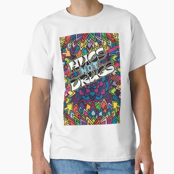 Hugs Not Drugs - Recovery Quotes & Sayings Classic T-Shirt