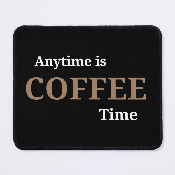 Item preview, Anytime is COFFEE time  designed and sold by Asmaa Abdul-Azim.