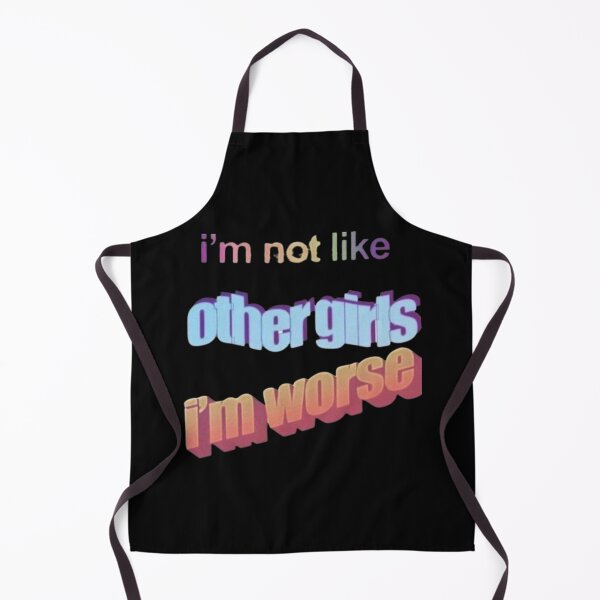 Item preview, I’m not like other girls I’m worse designed and sold by The Trend Shopl.