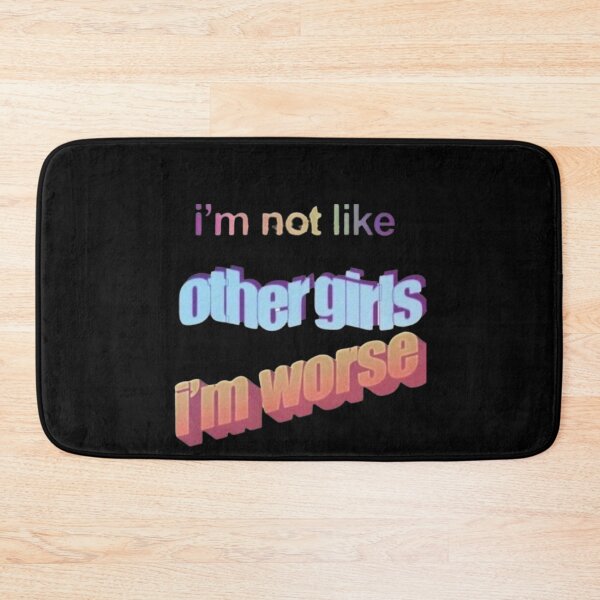 Item preview, I’m not like other girls I’m worse designed and sold by The Trend Shopl.