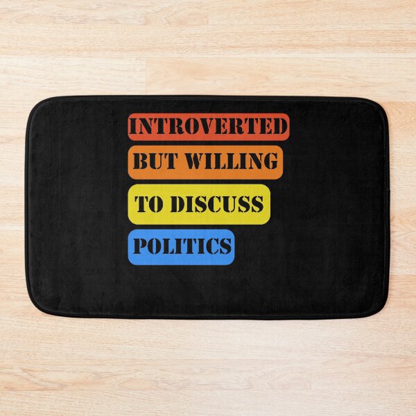 Item preview, introverted But Willing To Discuss Politics designed and sold by Elatty.